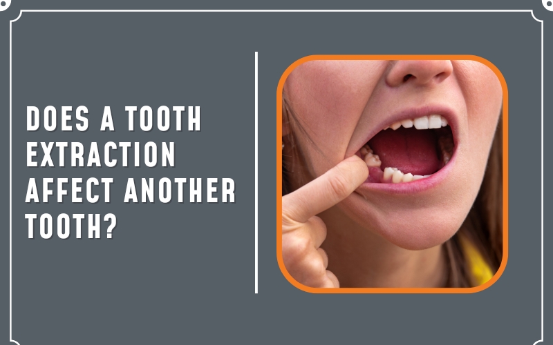 Tooth Extraction Effects on Surrounding Teeth?